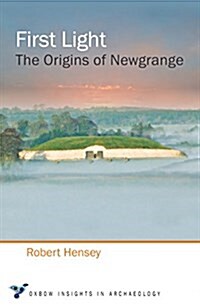 First Light : The Origins of Newgrange (Paperback)
