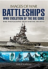 Battleships: WWII Evolution of the Big Guns (Paperback)