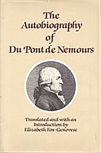 Autobiography of Dupont De Nemours (Hardcover)