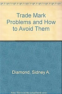 Trademark Problems and How to Avoid Them (Hardcover, Subsequent)