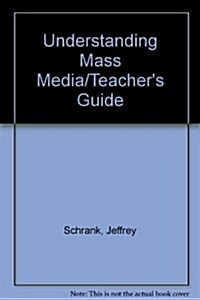 Understanding Mass Media/Teachers Guide (3RD, TCHRS)