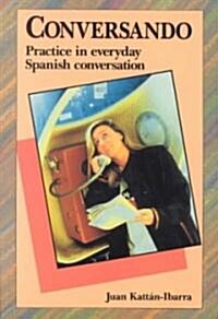 Conversando: Practice in Everyday Spanish Conversation (Paperback)