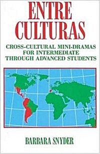 Entre Culturas: Cross-Cultural Mini-Dramas for Intermediate Students (Hardcover)