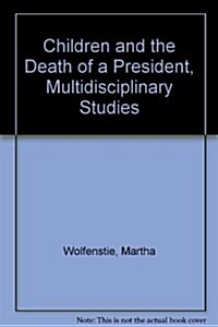 Children and the Death of a President, Multidisciplinary Studies (Hardcover)