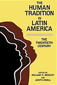 The Human Tradition in Latin America: The Twentieth Century (Paperback)