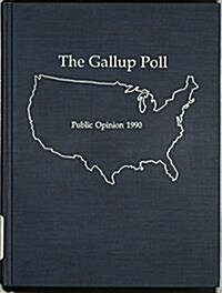 The 1990 Gallup Poll: Public Opinion (Hardcover)
