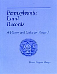 Pennsylvania Land Records: A History and Guide for Research (Hardcover)