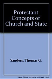 Protestant Concepts of Church and State (Hardcover)