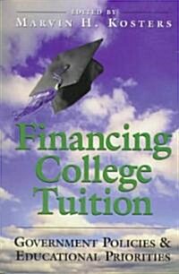Financing College Tuition: Government Policies and Educational Priorities (Paperback)