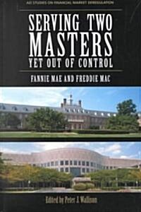 Serving Two Masters, Yet Out of Control (Paperback)