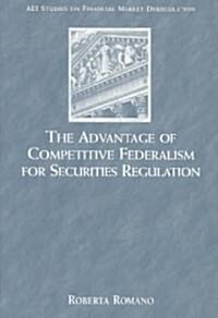 The Advantage of Competitive Federalism for Securities (Paperback, Revised)