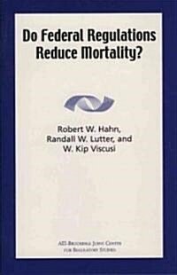 Do Federal Regulations Reduce Mortality? (Paperback)