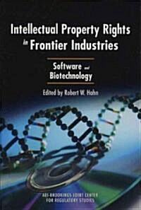 Intellectual Property Rights in Frontier Industries: Software and Biotechnology (Paperback)