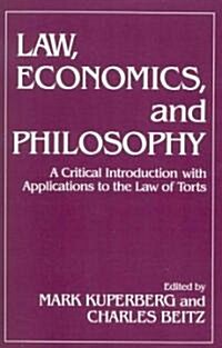 Law, Economics, and Philosophy: With Applications to the Law of Torts (Paperback)