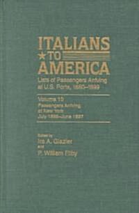 Italians to America, Jan. 1880 - Dec. 1884: Lists of Passengers Arriving at U.S. Ports (Hardcover)