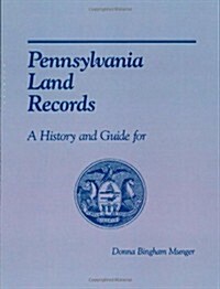 Pennsylvania Land Records: A History and Guide for Research (Paperback)