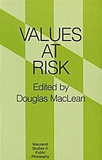 Values at Risk (Maryland Studies in Public Philosophy) (Paperback)