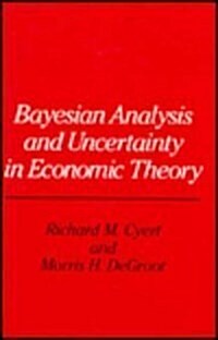 Bayesian Analysis and Uncertainty in Economic Theory (Hardcover)