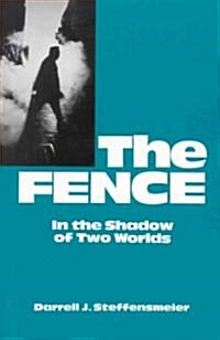 The Fence: In the Shadow of Two Worlds (Paperback)