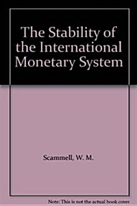 The Stability of the International Monetary System (Hardcover)