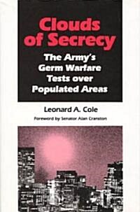 Clouds of Secrecy: The Armys Germ Warfare Tests Over Populated Areas (Hardcover)