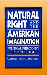 Natural Right and the American Imagination: Political Philosophy in Novel Form (Paperback)