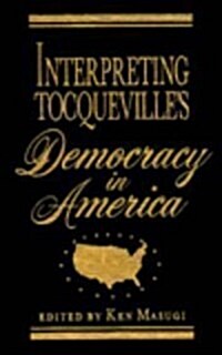 Interpreting Tocquevilles Democracy in America (Hardcover)