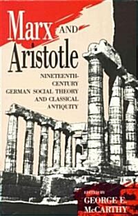 Marx and Aristotle: Nineteenth-Century German Social Theory and Classical Antiquity (Paperback)