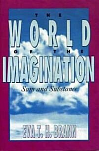 The World of the Imagination: Sum and Substance (Paperback)