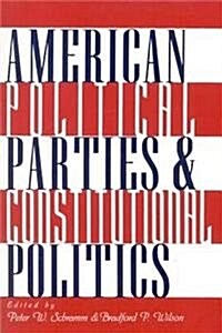 American Political Parties and Constitutional Politics (Hardcover)