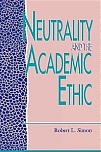 Neutrality and the Academic Ethic (Paperback)