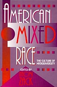 American Mixed Race: The Culture of Microdiversity (Paperback)