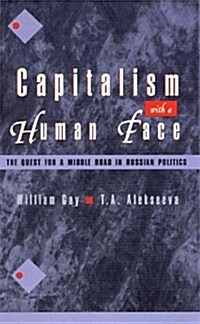 [중고] Capitalism with a Human Face: The Quest for a Middle Road in Russian Politics (Paperback)