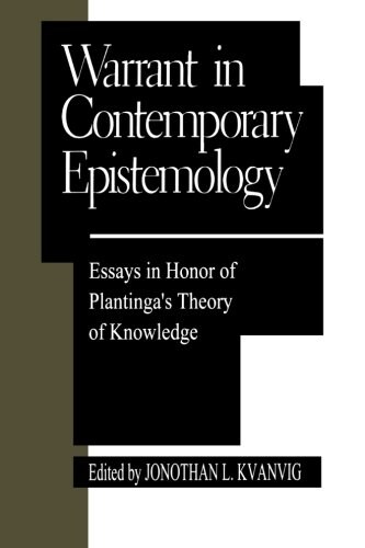 Warrant in Contemporary Epistemology: Essays in Honor of Plantingas Theory of Knowledge (Paperback)