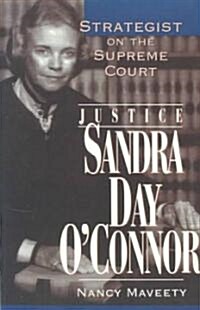Justice Sandra Day OConnor: Strategist on the Supreme Court (Paperback)