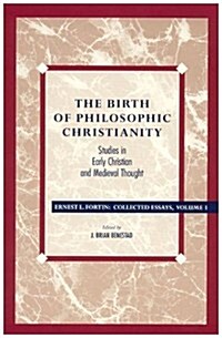 The Birth of Philosophic Christianity (Hardcover)