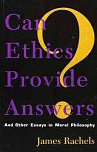 Can Ethics Provide Answers?: And Other Essays in Moral Philosophy (Hardcover)