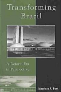 Transforming Brazil: A Reform Era in Perspective (Paperback)