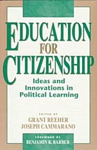 Education for Citizenship: Ideas and Innovations in Political Learning (Paperback)