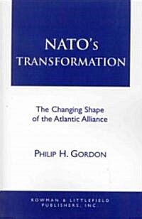 NATOs Transformation: The Changing Shape of the Atlantic Alliance (Paperback)