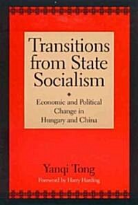 Transitions from State Socialism: Economic and Political Change in China and Hungary (Hardcover)