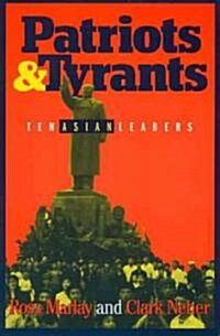 Patriots and Tyrants: Ten Asian Leaders (Paperback)