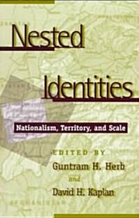 Nested Identities: Nationalism, Territory, and Scale (Paperback)