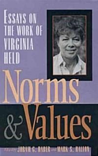 Norms and Values: Essays on the Work of Virginia Held (Hardcover)