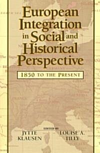 European Integration in Social and Historical Perspective: 1850 to the Present (Hardcover)