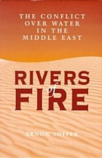 Rivers of Fire: The Conflict Over Water in the Middle East (Paperback)
