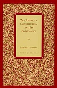 The American Constitution and Its Provenance (Hardcover)