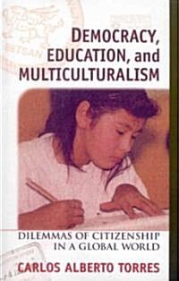 Democracy, Education, and Multiculturalism: Dilemmas of Citizenship in a Global World (Paperback)