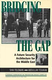 Bridging the Gap: A Future Security Architecture for the Middle East (Hardcover)