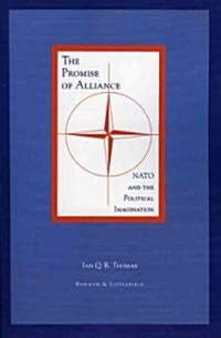 The Promise of Alliance: NATO and the Political Imagination (Paperback)